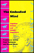 Embodied Mind: Cognitive Science and Human Experience - Franscisco J. J. Varela, Franscisco J. J. Varela, Eleanor Rosch, Evan Thompson, Eleanor Rosch, Evan T. Thompson, Evan Thompson (With), Evan Thompson (With)